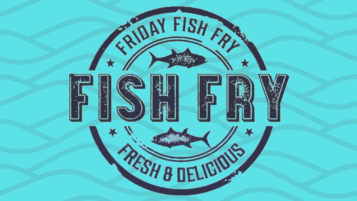 Lenten Friday Fish Fry