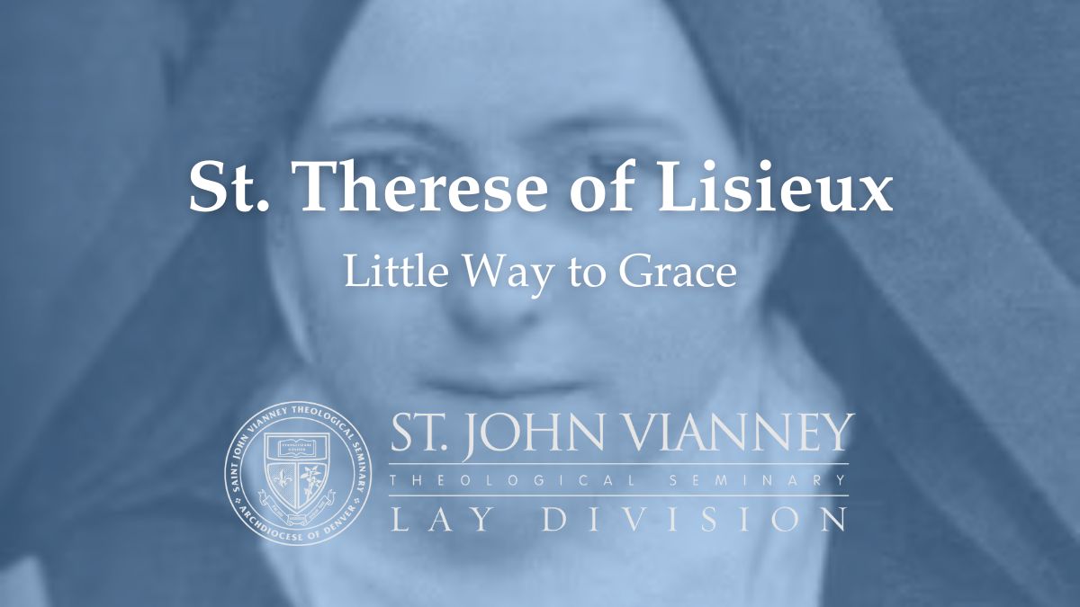 St. Therese of Lisieux's Little Way to Grace