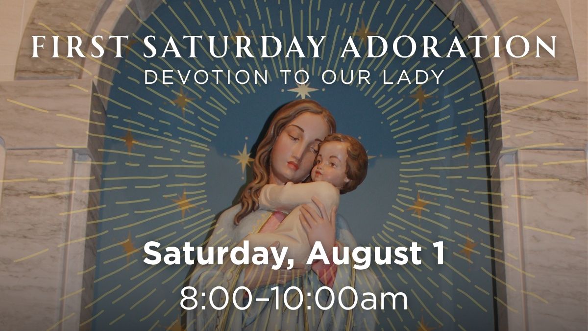 First Saturday Adoration 8.1.26