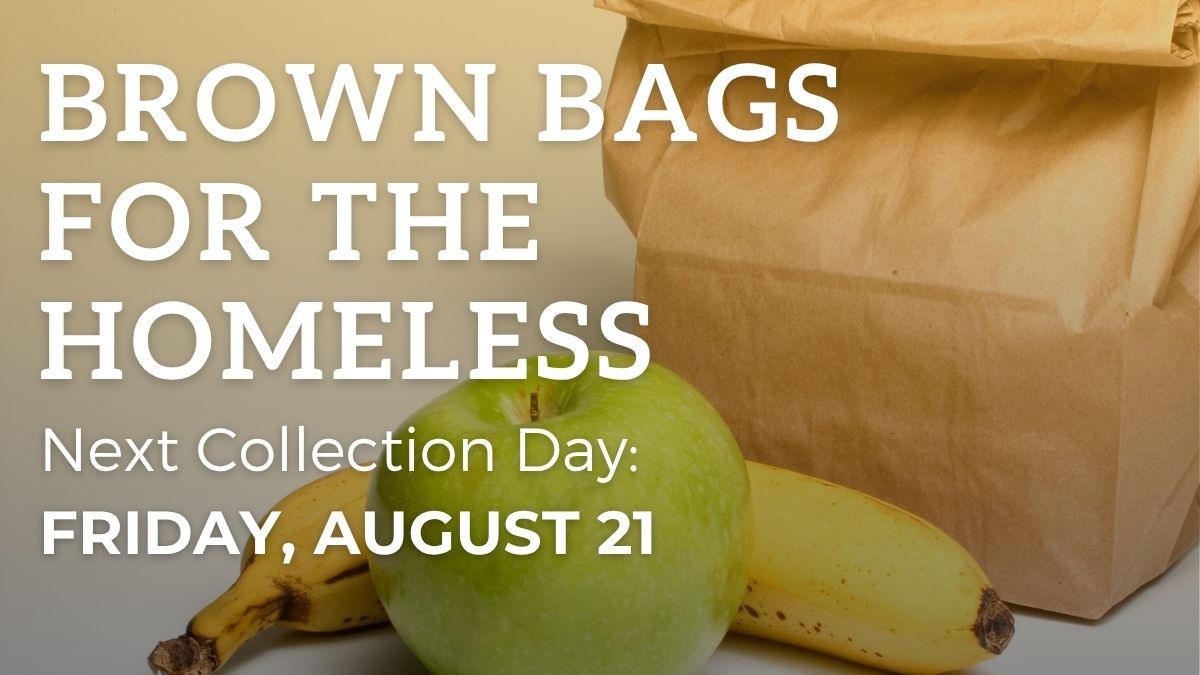 Brown Bags for the Homeless 8.21.26